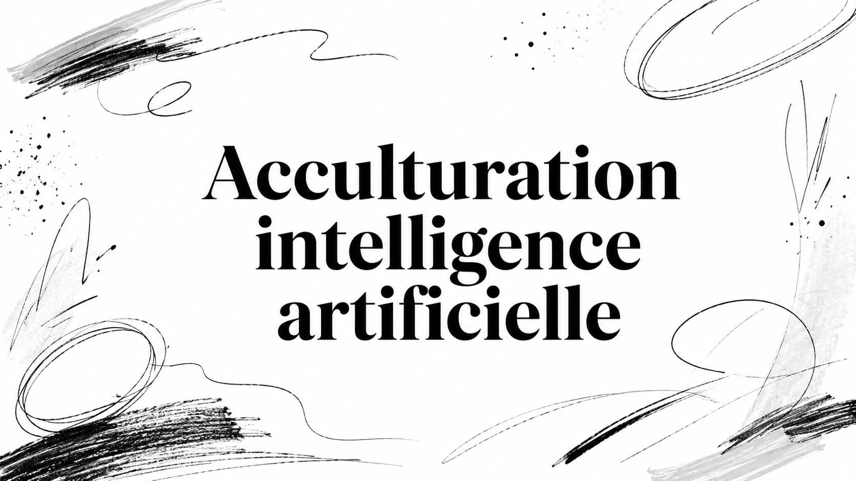 Acculturation intelligence artificielle