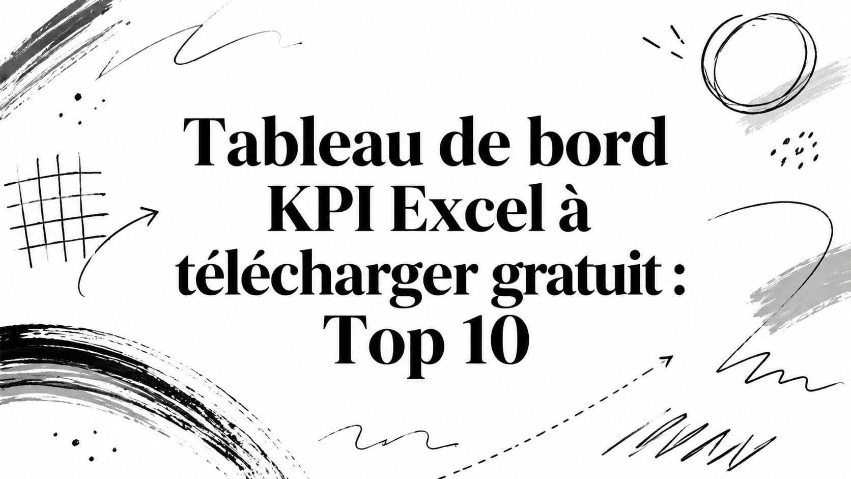 Tableau de bord KPI Excel à télécharger gratuit : Top 10