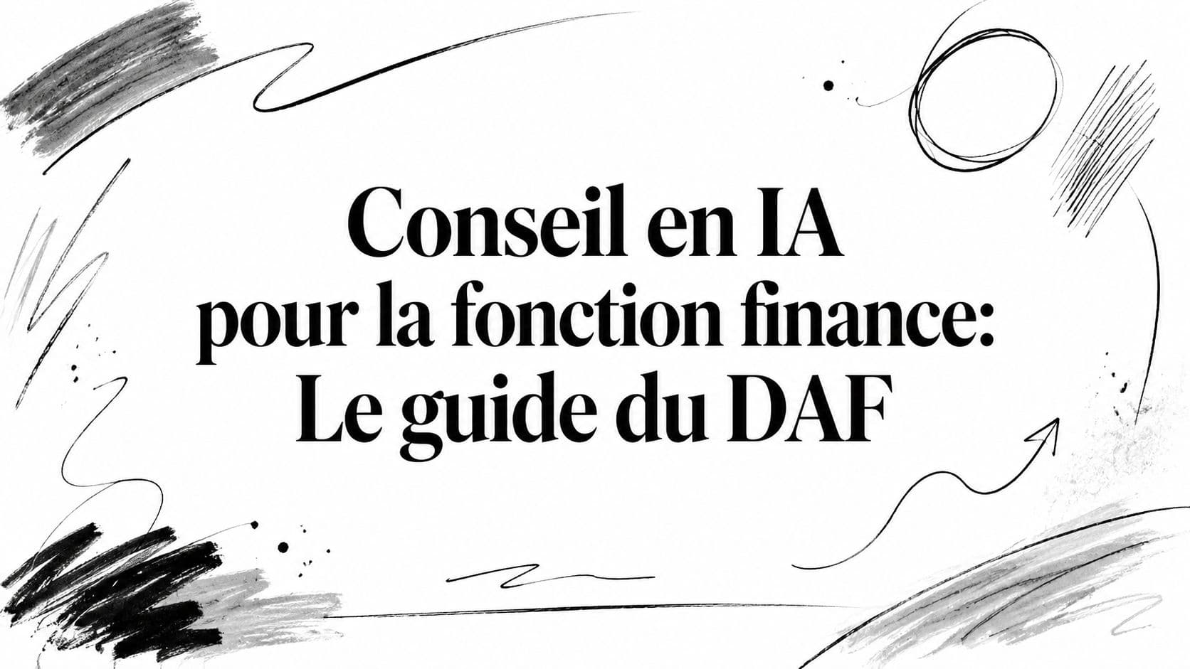 Conseil en IA pour la fonction finance: Le guide du DAF